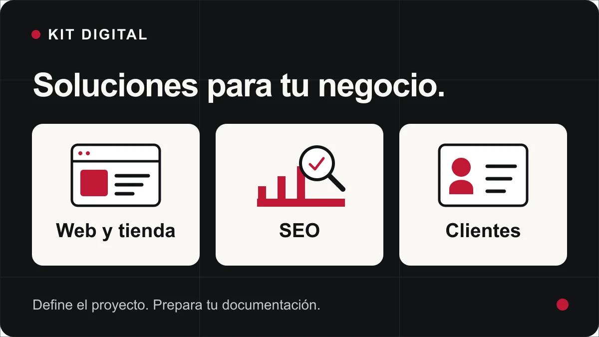 Soluciones de Kit Digital: página web y tienda online, posicionamiento SEO y gestión de clientes.