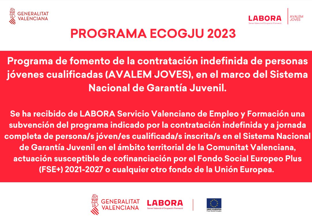 Programa ECOGJU 2023: ayuda de LABORA a la contratación indefinida y a jornada completa de personas jóvenes cualificadas inscritas en Garantía Juvenil, susceptible de cofinanciación por el Fondo Social Europeo Plus 2021–2027. Generalitat Valenciana, LABORA y Unión Europea.